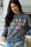 Have The Best Day Ever Dark Grey Graphic Sweatshirt