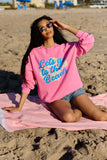 Lets Go To The Beach Pink Graphic Sweatshirt
