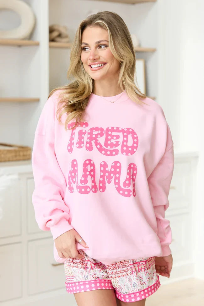Tired Mama Light Pink Graphic Sweatshirt
